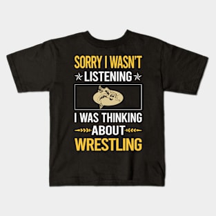 Sorry I Was Not Listening Wrestling Kids T-Shirt